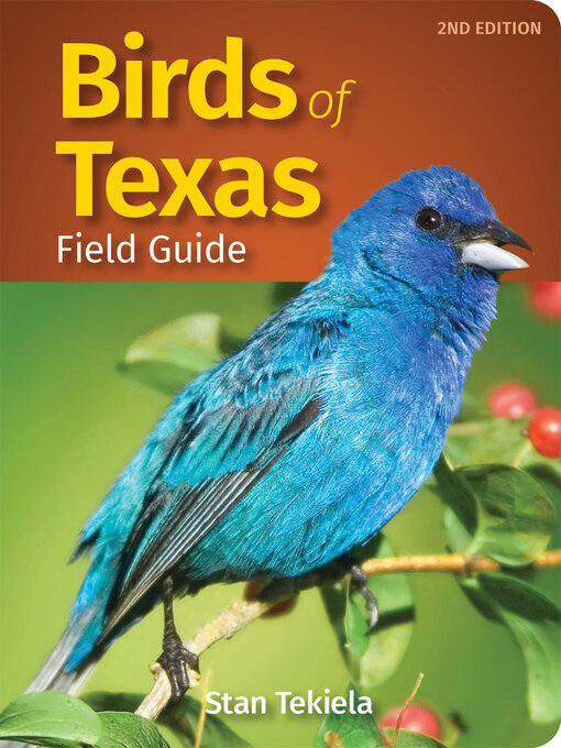 Title details for Birds of Texas Field Guide by Stan Tekiela - Available